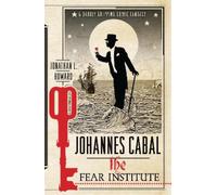 Jonathan L. Howard Johannes Cabal: The Fear Institute (Tascabile)