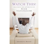 Jonathan L. Walton Watch This (Copertina rigida) Religion, Race, and Ethnicity