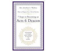 Jonathan L Watkins 7 Steps to Becoming an Acts 6 Deacon (Tascabile)
