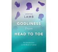 Jonathan Lamb Godliness from Head to Toe (Tascabile)