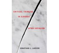 Jonathan Larson Critical Thinking in Slovakia after Socialism (Copertina rigida)