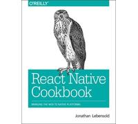 Jonathan Lebensold React Native Cookbook (Tascabile)
