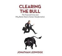 Jonathan Ledwidge Clearing the Bull (Copertina rigida)