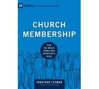 Jonathan Leeman Church Membership (Copertina rigida) Building Healthy Churches