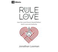 Jonathan Leeman The Rule of Love (Tascabile) 9marks