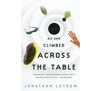 Jonathan Lethem As She Climbed Across the Table (Tascabile)