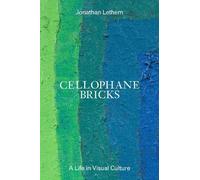 Jonathan Lethem Cellophane Bricks (Copertina rigida)