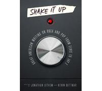 Jonathan Lethem Shake It Up: Great American Writing on Rock a (Copertina rigida)