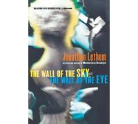Jonathan Lethem Wall of the Sky, the Wall of the Eye (Tascabile)