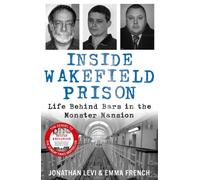 Jonathan Levi and Emma French Inside Wakefield Prison (Tascabile)