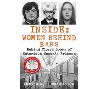 Jonathan Levi and Emma French Inside: Women Behind Bars (Tascabile)