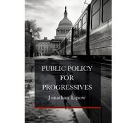 Jonathan Lipow Public Policy for Progressives (Copertina rigida)
