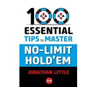 Jonathan Little 100 Essential Tips to Master No-Limit Hold'em (Tascabile)