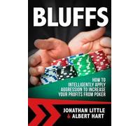 Jonathan Little – Bluffs – Applicare aggressività per aumentare i profitti nel poker – Tascabile