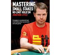 Jonathan Little Mastering Small Stakes No-Limit Hold'em (Tascabile)