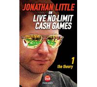 Jonathan Little on Live No-Limit Cash Games: The Theory