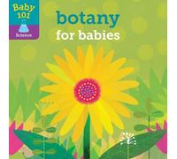 Jonathan Litton Baby 101: Botany for Babies (Libro di cartone) Baby 101
