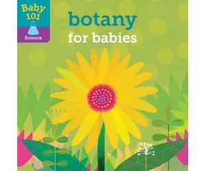 Jonathan Litton Baby 101: Botany for Babies (Libro di cartone) Baby 101