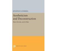 Jonathan Loesberg Aestheticism and Deconstruction (Copertina rigida)