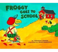 Jonathan London Froggy Goes to School (Copertina rigida) Froggy