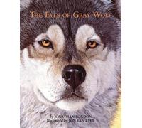 Jonathan London The Eyes of Gray Wolf (Tascabile)