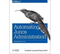 Jonathan Looney Stacy Smith Automating Junos Administration (Tascabile)