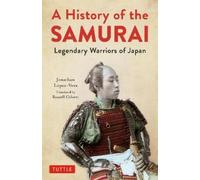 Jonathan Lopez-Vera A History of the Samurai (Copertina rigida)