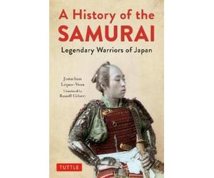 Jonathan Lopez-Vera A History of the Samurai (Copertina rigida)