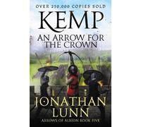 Jonathan Lunn Kemp: An Arrow for the Crown (Tascabile) Arrows of Albion