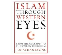 Jonathan Lyons Islam Through Western Eyes (Tascabile)