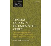 Jonathan M. Carter Thomas Goodwin on Union with Christ (Tascabile)