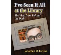 Jonathan M. Farlow I've Seen It All at the Library (Tascabile)