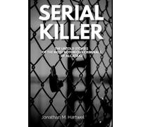 Jonathan M. Har Serial Killers: The Untold Stories of The Most Notor (Tascabile)