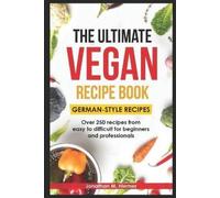 Jonathan M Hiem The Ultimate Vegan Recipe Book - German-Style Recip (Tascabile)