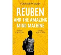 Jonathan M Hughes Reuben and the Amazing Mind Machine (Tascabile)