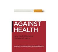 Jonathan M. Metzl Against Health (Tascabile) Biopolitics