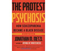 Jonathan M. Metzl The Protest Psychosis (Tascabile)