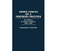 Jonathan M. Nielson Armed Forces on a Northern Frontier (Copertina rigida)