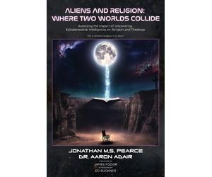 Jonathan M S Pearce Aaron Adair Aliens and Religion (Tascabile)