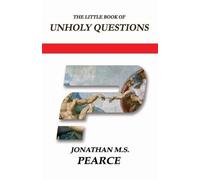 Jonathan M.S. Pearce The Little Book of Unholy Questions (Tascabile)