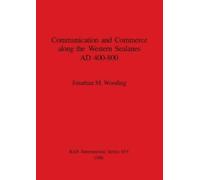 Jonathan M Wood Communication and commerce along the western sealane (Tascabile)
