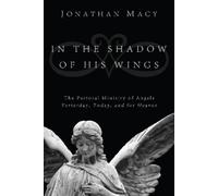Jonathan Macy In the Shadow of His Wings (Copertina rigida)