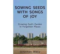 Jonathan Macy Sowing Seeds with Songs of Joy (Tascabile)