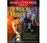 Jonathan Malcolm Lampley The Amazing, Colossal Book of Horror Trivia (Tascabile)
