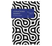 Jonathan Marks Is Science Racist? (Tascabile) Debating Race