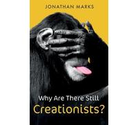 Jonathan Marks Why Are There Still Creationists? (Copertina rigida)