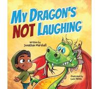 Jonathan Marshall My Dragon's Not Laughing (Copertina rigida)