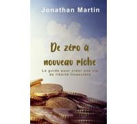 Jonathan Martin De zéro à nouveau riche (Tascabile)
