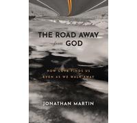 Jonathan Martin The Road Away from God - How Love Finds Us Even as W (Tascabile)