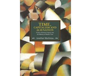 Jonathan Martin Time, Capitalism, And Alienation: A Socio-historical (Tascabile)
